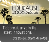 EDUCAUSE 2008, Orlando, Florida: Tidebreak unveils its latest innovations.