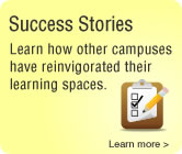Learn how other campuses have reinvigorated their learning spaces